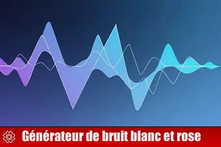 outils generateur bruit blanc et bruit rose